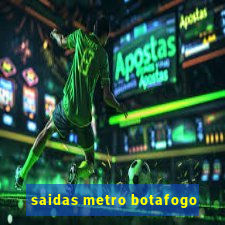 saidas metro botafogo